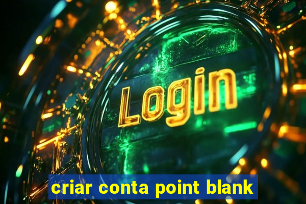 criar conta point blank